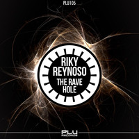 Riki Reynoso - The Rave Hole