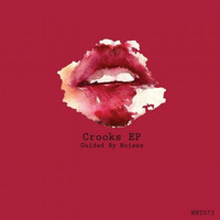 Guided By Noises - Crooks Ep