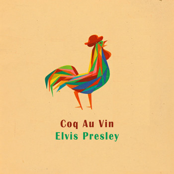 Elvis Presley - Coq Au Vin