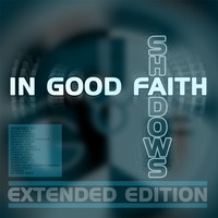In Good Faith - Shadows (Extended Edition)