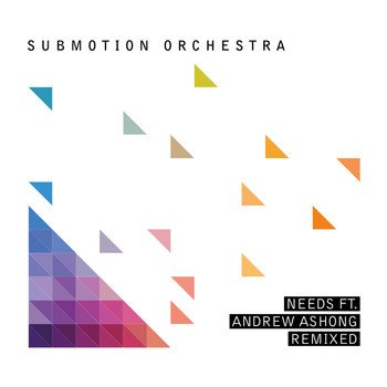Submotion Orchestra - Needs Remixes