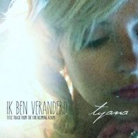 Tyana - Ik Ben Veranderd