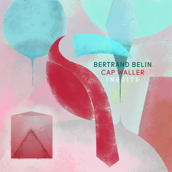 Bertrand Belin / - Cap Waller (Inédits) - EP