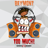 Baymont Bross - Too Much!