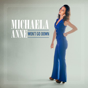 Michaela Anne - Won't Go Down