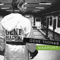 Gene Thomas - Waarom