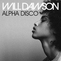 Will Dawson - Alpha Disco