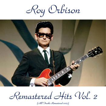 Roy Orbison - Remastered Hits Vol. 2