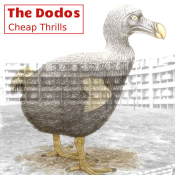 The Dodos - Cheap Thrills (Explicit)