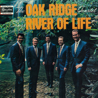Oak Ridge Quartet - River of Life