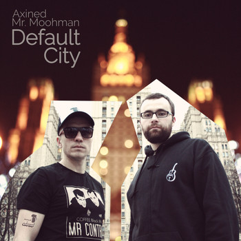 Axined & Mr. Moohman - Default City