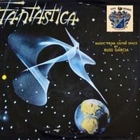 Russ Garcia - Fantastica Music from Outer Space