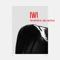 That Matters - IWI (That Matters vs. Jenia x Mr.Styles )