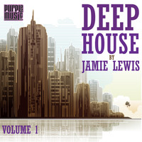 Jamie Lewis - Deep House by Jamie Lewis, Vol. 1