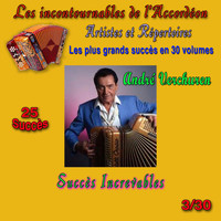 André Verchuren - Les incontournables de l'accordéon, vol. 3 (Succès increvables) [25 succès]