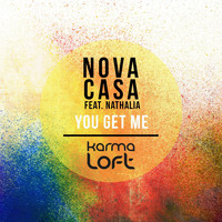 Nova Casa - You Get Me