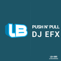 DJ EFX - Push N' Pull