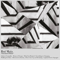 Rui Maia - Fractured Music