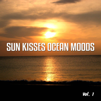Various Artists - Sun Kisses Ocean Moods, Vol. 1 (Ibiza Sunset Tunes)