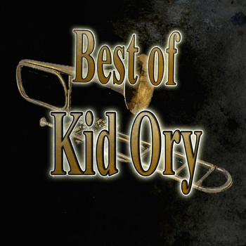 Kid Ory - Best of Kid Ory