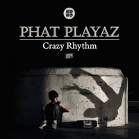 Phat Playaz - Crazy Rhythm