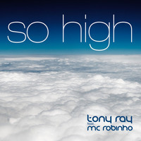 Tony Ray - So High