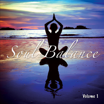 Various Artists - Soul Balance, Vol. 1 (A Relaxing Sounds Collection)