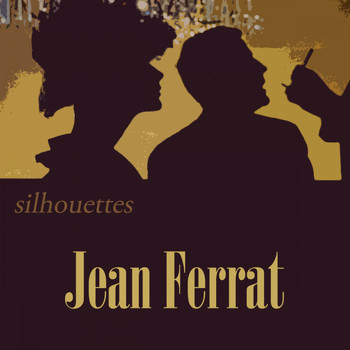Jean Ferrat - Silhouettes