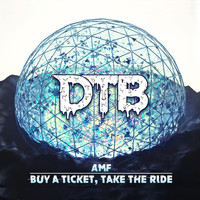 AMF - Buy A Ticket, Take The Ride