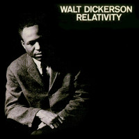 Walt Dickerson - Relativity (Remastered)