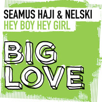 Seamus Haji & Nelski - Hey Boy Hey Girl