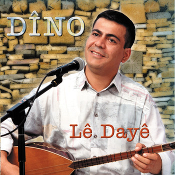 Dîno - Lê Dayê