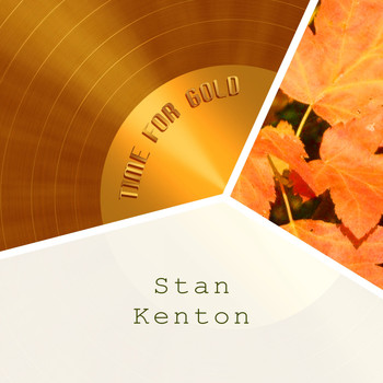 Stan Kenton - Time For Gold