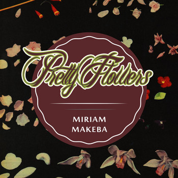 Miriam Makeba - Pretty Flowers