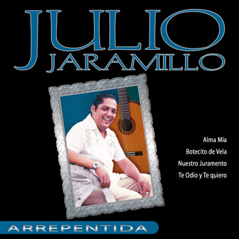 Julio Jaramillo - Julio Jaramillo - Arrepentida