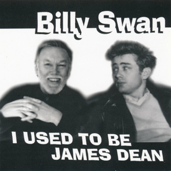 Billy Swan - Used To Be James Dean