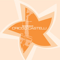 Cricco Castelli - To the Sun - Single
