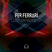 Fer Ferrari - Lost Paradise EP