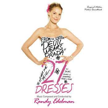 Randy Edelman - 27 Dresses (Original Motion Picture Soundtrack)