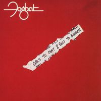 Foghat - Girls to Chat & Boys to Bounce (2016 Remaster)