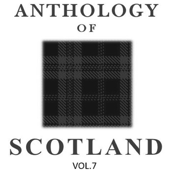 Various Artists - Anthology of Scotland, Vol. 7