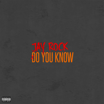 Jay Rock - Do You Know (Explicit)