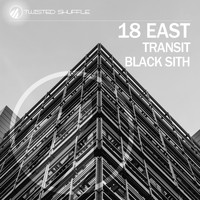 18 East - Transit / Black Sith