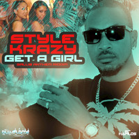 Style Krazy - Get a Girl - Single