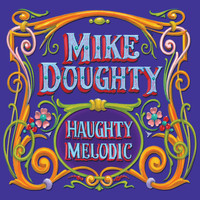 Mike Doughty - Haughty Melodic (Deluxe Remaster)