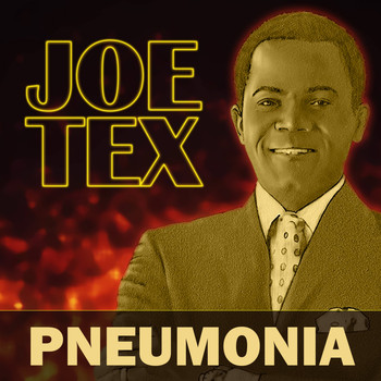 JOE TEX - Pneumonia