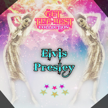 Elvis Presley - Get The Best Collection