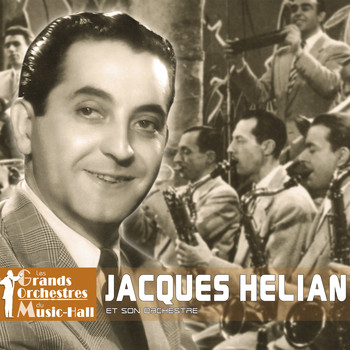 Jacques Hélian et son orchestre - 160 minutes avec Jacques Hélian (Collection "Les grands orchestres du music-hall")