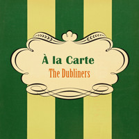 The Dubliners - À La Carte