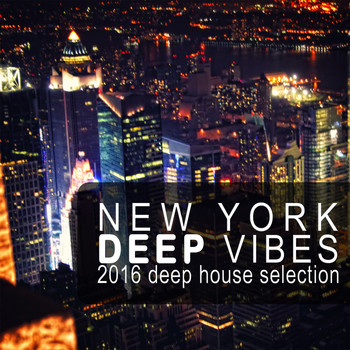 Various Artists - New York Deep Vibes (2016 Deep House Selection)